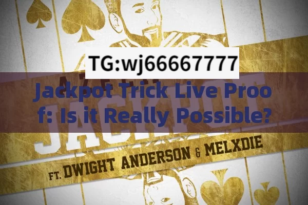 Jackpot Trick Live Proof: Is it Really Possible?