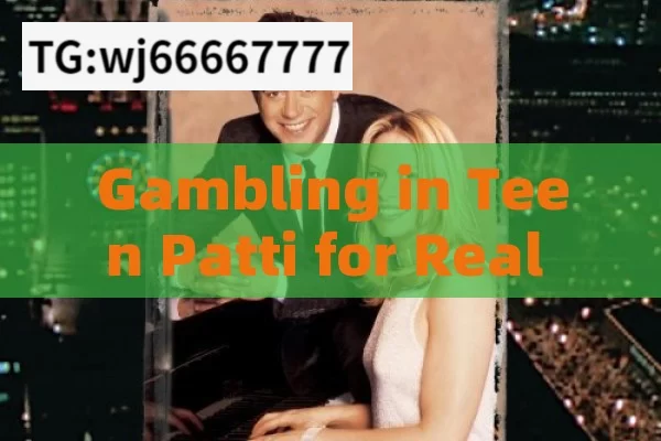 Gambling in Teen Patti for Real Money: Illegal & Risky