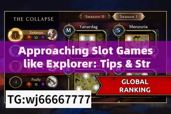 Approaching Slot Games like Explorer: Tips & Strategies